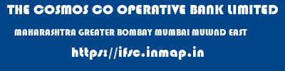 THE COSMOS CO OPERATIVE BANK LIMITED  MAHARASHTRA GREATER BOMBAY MUMBAI MULUND EAST  ifsc code
